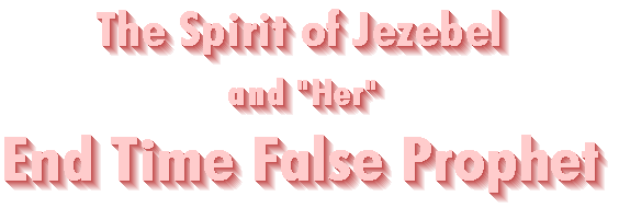 Jezebel's End Time False Prophet